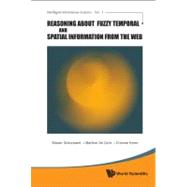 Reasoning About Fuzzy Temporal and Spatial Information from the Web