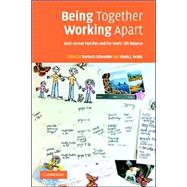 Being Together, Working Apart: Dual-Career Families and the Work-Life Balance