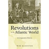 Revolutions in the Atlantic World : A Comparative History