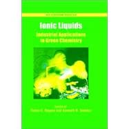 Ionic Liquids Industrial Applications for Green Chemistry