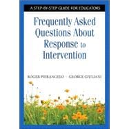 Frequently Asked Questions about Response to Intervention : A Step-by-Step Guide for Educators