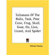 Talismans of the Bulla, Tusk, Pine Cone, Frog, Skull, Goat, Ox, Lion, Lizard, and Spider