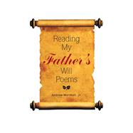Reading My Father’s Will Poems