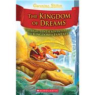 The Kingdom of Dreams (Geronimo Stilton and The Kingdom of Fantasy #18)