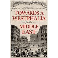 Towards A Westphalia for the Middle East