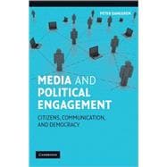 Media and Political Engagement: Citizens, Communication and Democracy