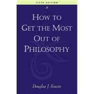 How to Get the Most Out of Philosophy