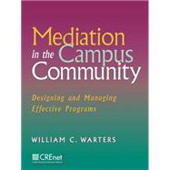 Mediation in the Campus Community Designing and Managing Effective Programs