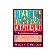 Reading Comprehension Activities Kit: Ready-To-Use Techniques and Worksheets for Assessment and Instruction