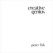 Creative Genius An Innovation Guide for Business Leaders, Border Crossers and Game Changers
