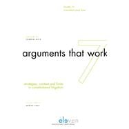 Arguments that Work Strategies, Contexts and Limits in Constitutional Litigation