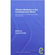 Tibetan Medicine in the Contemporary World: Global Politics of Medical Knowledge and Practice