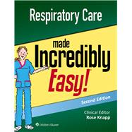 Respiratory Care Made Incredibly Easy