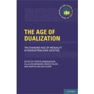 The Age of Dualization The Changing Face of Inequality in Deindustrializing Societies