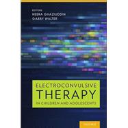 Electroconvulsive Therapy in Children and Adolescents