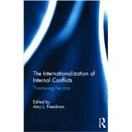The Internationalization of Internal Conflicts: Threatening the State