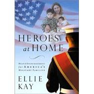 Heroes at Home : Help and Hope for America's Military Families
