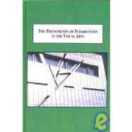 The Phenomenon of Interruption in the Visual Arts: A Comparison of Works by Daniel Libeskind, Gerhard Richter, and Ilya Kabakov