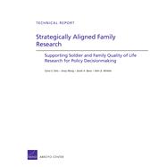 Strategically Aligned Family Research Supporting Soldier and Family Quality of Life Research for Policy Decisonmaking