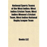 National Sports Teams of the West Indies : West Indies Cricket Team, West Indies Women's Cricket Team, West Indies National Rugby League Team