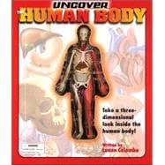 Uncover the Human Body An Uncover It Book