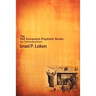 The Old Testament Prophetic Books: An Introduction