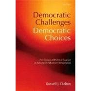 Democratic Challenges, Democratic Choices The Erosion of Political Support in Advanced Industrial Democracies