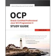 OCP: Oracle Certified Professional Java SE 8 Programmer II Study Guide Exam 1Z0-809