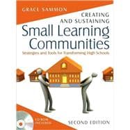 Creating and Sustaining Small Learning Communities : Strategies and Tools for Transforming High Schools