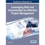 Handbook of Research on Leveraging Risk and Uncertainties for Effective Project Management