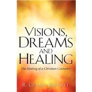 Visions, Dreams and Healing