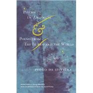 Poems in Absentia & Poems from the Island and the World / Poemas Ausentes & A Ilha e o Mundo
