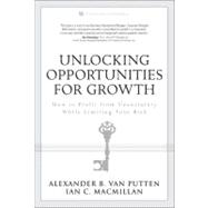 Unlocking Opportunities for Growth : How to Profit from Uncertainty While Limiting Your Risk