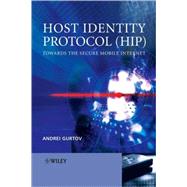 Host Identity Protocol (HIP) Towards the Secure Mobile Internet