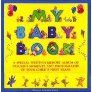 My Baby Book: A Special Write-in Memory Album of Precious Moments and Photographs of Your Child's First Years