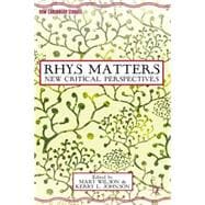 Rhys Matters New Critical Perspectives