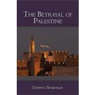 The Betrayal of Palestine,9781419647901
