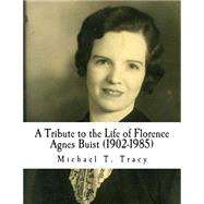 A Tribute to the Life of Florence Agnes Buist 1902-1985