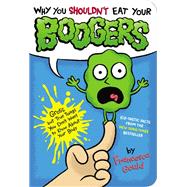 Why You Shouldn't Eat Your Boogers Gross but True Things You Don't Want to Know About Your Body