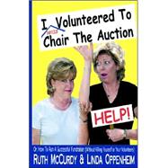 I (Was) Volunteered to Chair the Auction- Help
