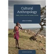 Cultural Anthropology Tribes, States, and the Global System