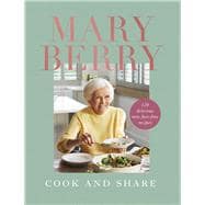 Cook and Share 120 Delicious New Fuss-free Recipes,9781785947902