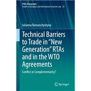 Technical Barriers to Trade in “New Generation” RTAs and in the WTO Agreements