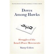 Doves Among Hawks Struggles of the Israeli Peace Movements