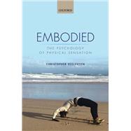 Embodied The psychology of physical sensation