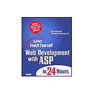 Sams Teach Yourself Web Development With Asp in 24 Hours: Slipcased