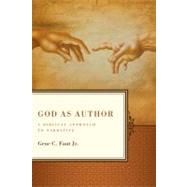 God as Author A Biblical Approach to Narrative
