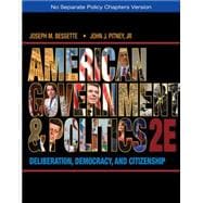 American Government and Politics Deliberation, Democracy, and Citizenship - No Separate Policy Chapters