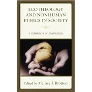 Ecotheology and Nonhuman Ethics in Society A Community of Compassion