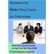 Answers to Make You Crack an Interview